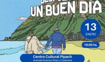 SE PROYECTAR� �DESPU�S DE UN BUEN D�A� EN EL PIPACH